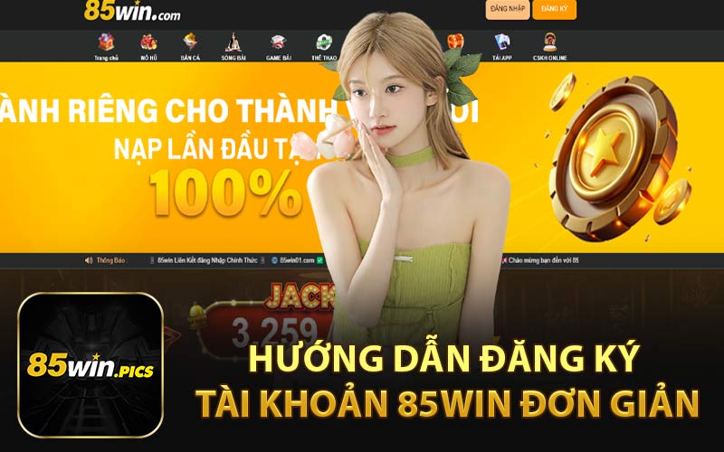 Hướng Dẫn Đăng Ký Tài Khoản 85Win Đơn Giản