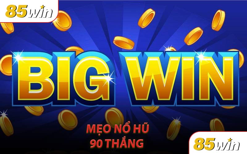 Mẹo Nổ Hũ 90 Thắng 